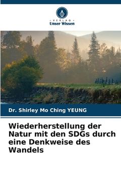 portada Wiederherstellung der Natur mit den SDGs durch eine Denkweise des Wandels (in German)