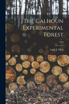 portada The Calhoun Experimental Forest; 1958 (en Inglés)