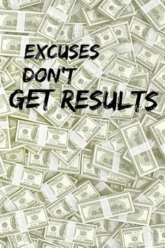 portada Excuses Don't Get Results (en Inglés)