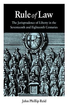 portada rule of law: the jurisprudence of liberty in the seventeenth and eighteenth centuries (en Inglés)