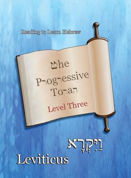 portada The Progressive Torah: Level Three ~ Leviticus: Color Edition (Reading to Learn Hebrew: Book 4) (en Inglés)