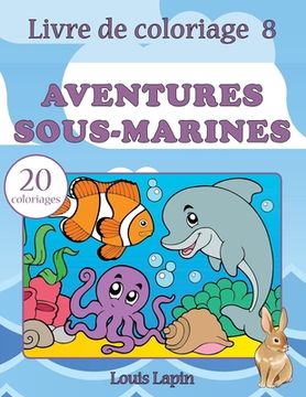 portada Livre de coloriage aventures sous-marines: 20 coloriages (en Francés)