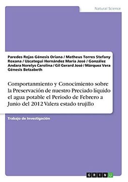 portada Comportanmiento y Conocimiento Sobre la Preservación de Nuestro Preciado Líquido el Agua Potable el Periodo de Febrero a Junio del 2012 Valera Estado Trujillo