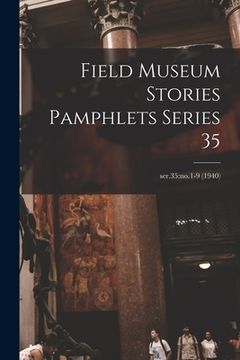 portada Field Museum Stories Pamphlets Series 35; ser.35: no.1-9 (1940) (en Inglés)