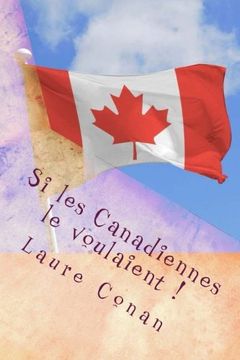 portada Si les Canadiennes le voulaient !: Aux canadiennes francaises