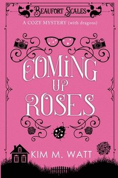 portada Coming up Roses: A Cozy Mystery (With Dragons) (6) (Beaufort Scales Mystery) (en Inglés)