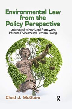 portada Environmental Law from the Policy Perspective: Understanding How Legal Frameworks Influence Environmental Problem Solving (en Inglés)