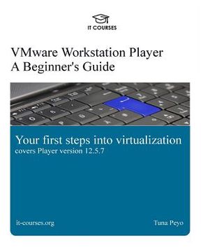 portada VMware Workstation Player: A Beginner's Guide: Your first steps into virtualization (in English)