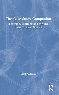 portada The Case Study Companion: Teaching, Learning and Writing Business Case Studies (en Inglés)