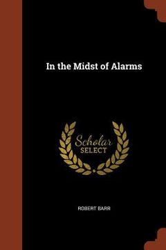 portada In the Midst of Alarms (en Inglés)