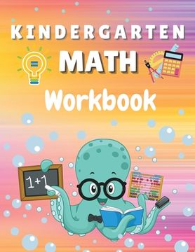 portada Kindergarten Math Workbook: Worksheets + Addition and Subtraction Activities for Kindergarten and 1st Grade Workbook Age 5-7 (en Inglés)