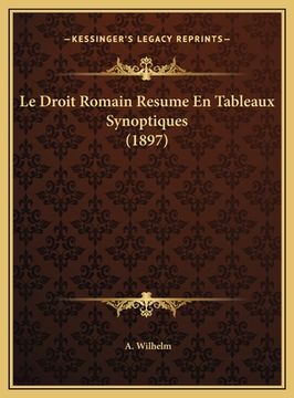 portada Le Droit Romain Resume En Tableaux Synoptiques (1897) (en Francés)