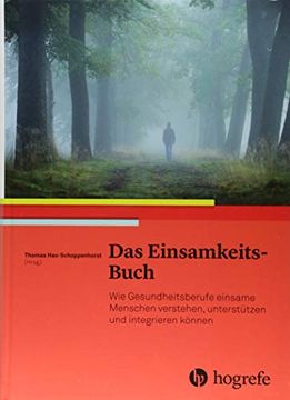 portada Das Einsamkeits? Buch: Wie Gesundheitsberufe Einsame Menschen Verstehen, Unterstützen und Integrieren Können (in German)