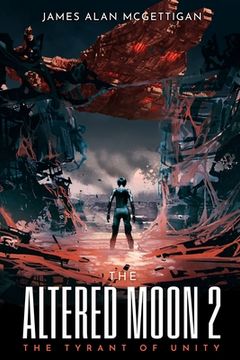 portada The Altered Moon 2: The Tyrant of Unity (en Inglés)