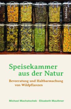 portada Speisekammer Aus Der Natur: Bevorratung Und Haltbarmachung Von Wildpflanzen (in German)