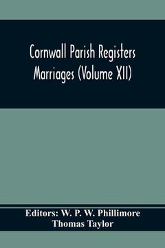 portada Cornwall Parish Registers. Marriages (Volume Xii) (en Inglés)