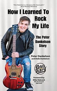 portada How i Learned to Rock my Life: The Peter Dankelson Story (en Inglés)