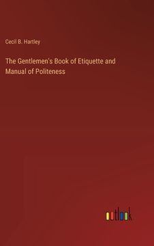 portada The Gentlemen's Book of Etiquette and Manual of Politeness (en Inglés)