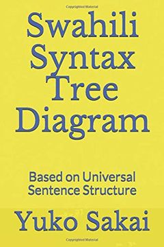 portada Swahili Syntax Tree Diagram: Based on Universal Sentence Structure (Sentence Generation) (en Inglés)