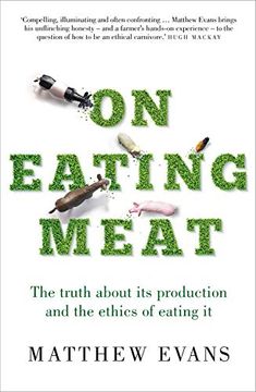 portada On Eating Meat: The Truth About its Production and the Ethics of Eating it (in English)