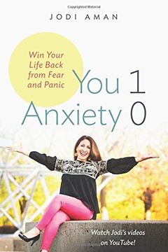 portada You 1 Anxiety 0: Win your life back from fear and panic