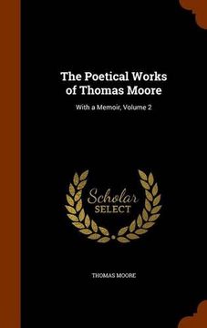 portada The Poetical Works of Thomas Moore: With a Memoir, Volume 2