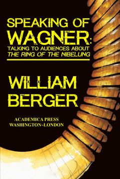 portada Speaking of Wagner: Talking to Audiences About the Ring of the Nibelung (en Inglés)