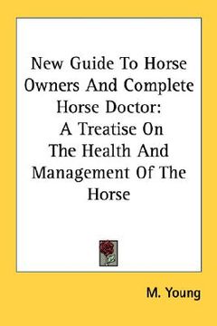 portada new guide to horse owners and complete horse doctor: a treatise on the health and management of the horse (en Inglés)
