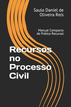 Recursos no Processo Civil: Manual Compacto de Prática Recursal (en Portugués)