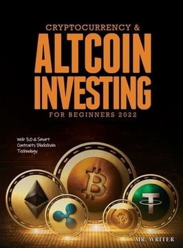 portada Cryptocurrency & Altcoin Investing For Beginners 2022: Web 3.0 & Smart Contracts Blockchain Technology (en Inglés)