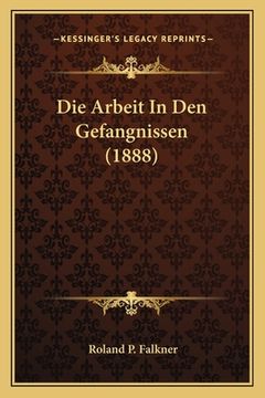 portada Die Arbeit In Den Gefangnissen (1888) (in German)