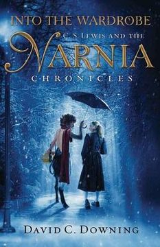 portada into the wardrobe: c. s. lewis and the narnia chronicles (en Inglés)