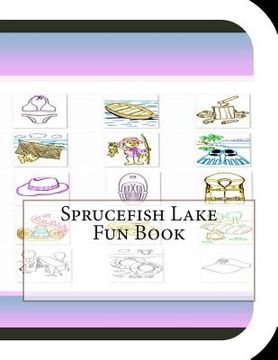 portada Sprucefish Lake Fun Book: A Fun and Educational Book About Sprucefish Lake (en Inglés)