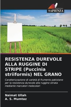 portada RESISTENZA DUREVOLE ALLA RUGGINE DI STRIPE (Puccinia striiformis) NEL GRANO (en Italiano)
