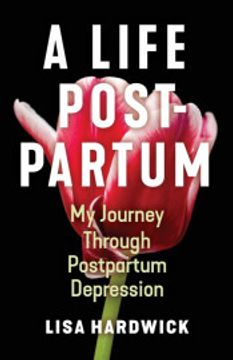 portada A Life Postpartum: My Journey Through Postpartum Depression (en Inglés)