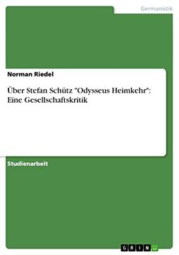 portada Über Stefan Schütz "Odysseus Heimkehr": Eine Gesellschaftskritik (en Alemán)