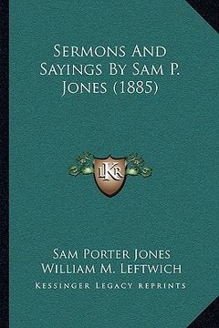 portada sermons and sayings by sam p. jones (1885)