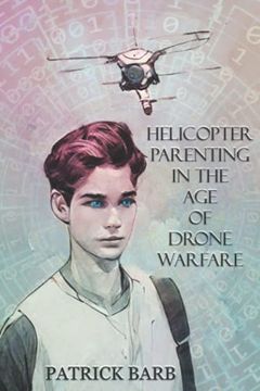 portada Helicopter Parenting in the age of Drone Warfare 