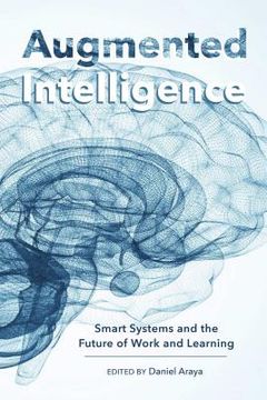portada Augmented Intelligence: Smart Systems and the Future of Work and Learning (en Inglés)