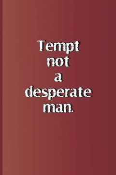 portada Tempt Not a Desperate Man.: A Quote from Romeo and Juliet by William Shakespeare (en Inglés)
