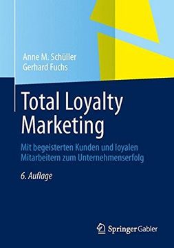 portada Total Loyalty Marketing: Mit Begeisterten Kunden und Loyalen Mitarbeitern zum Unternehmenserfolg (en Alemán)