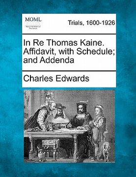 portada in re thomas kaine. affidavit, with schedule; and addenda (en Inglés)