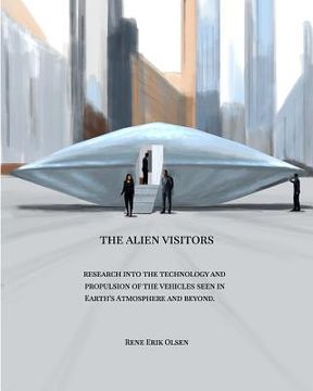 portada The Alien Visitors: Research into the technology and propulsion (en Inglés)
