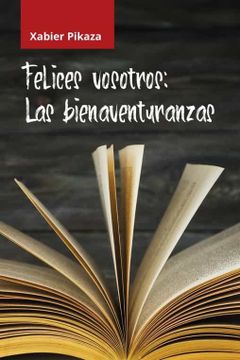 Libro Felices Vosotros, Xabier Pikaza, ISBN 9788429330229. Comprar en ...