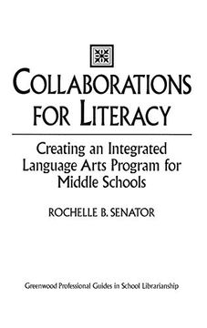 portada Collaborations for Literacy: Creating an Integrated Language Arts Program for Middle Schools (Greenwood Professional Guides in School Librarianship) (en Inglés)