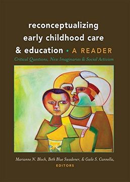 portada Reconceptualizing Early Childhood Care and Education: Critical Questions, New Imaginaries and Social Activism: A Reader (Rethinking Childhood)
