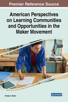 portada American Perspectives on Learning Communities and Opportunities in the Maker Movement (en Inglés)