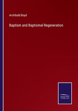 portada Baptism and Baptismal Regeneration 