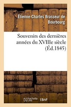 portada Souvenirs Des Dernieres Annees Du Xviiie Siecle (Litterature) (French Edition)