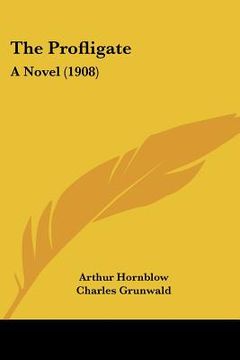 portada the profligate: a novel (1908) (en Inglés)